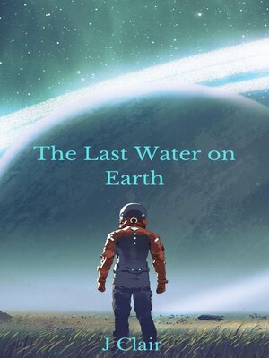 cover image of The Last Water on Earth